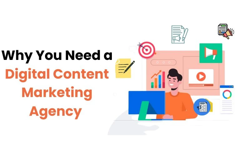 Why You Need a Digital Content Marketing Agency