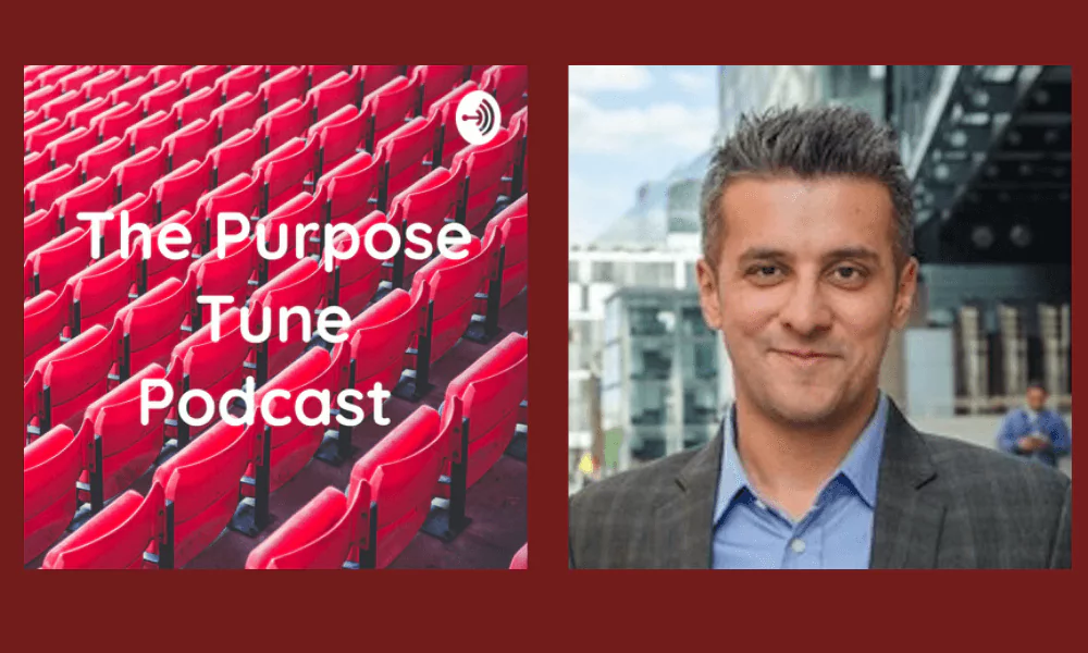 The Purpose Tune Podcast with Raj Goodman Anand About Living a Life of Purpose